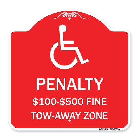 Signmission Penalty-$100-$500 Fine-Tow-Away Zone, Red & White Aluminum Sign, 18" x 18", RW-1818-23330 A-DES-RW-1818-23330